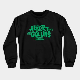 The Ice man -  Albert Collins, the Master of the Telecaster Crewneck Sweatshirt